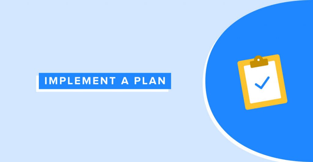 Implement a plan